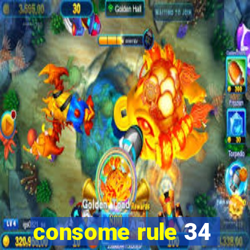 consome rule 34